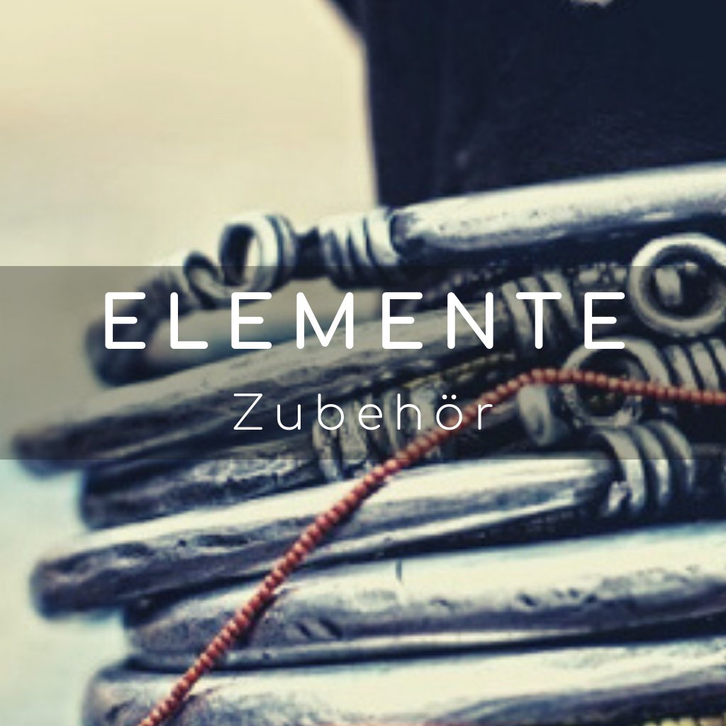 ELEMENTE- Zubehör